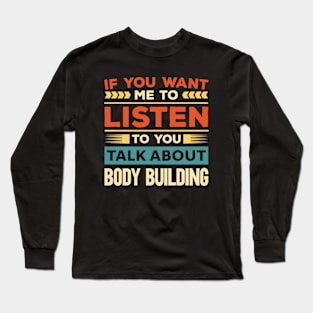 Talk About Bodybuilding Long Sleeve T-Shirt